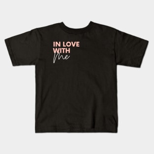 In love with myself Kids T-Shirt